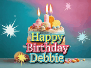 Happy Birthday Debbie GIF: A colorful animated Happy Birthday Cake GIF with swirling sparkles and flickering candles. It reads Happy Birthday Name