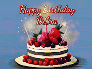 Happy Birthday Debra GIF: Animated GIF of a birthday cake covered in berries with 2 sparklers and a candle, reads Happy Birthday Name. Customize it.