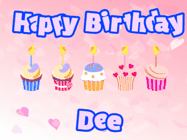 Happy Birthday Dee GIF: Pink animated birthday gif with 5 cupcakes and candles and animated text you can customize with name.