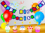 Happy Birthday Denise GIF: Animated happy birthday gif with a party balloon background, a row of cupcakes, and birthday banner to customize.