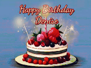 Happy Birthday Denise GIF: Animated GIF of a birthday cake covered in berries with 2 sparklers and a candle, reads Happy Birthday Name. Customize it.
