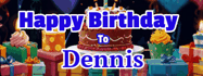 Happy Birthday Dennis GIFs
