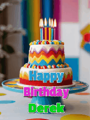 Happy Birthday Derek GIF: A colourful birthday cake gif with flickering candles a confetti bursting out, reads Happy Birthday Name