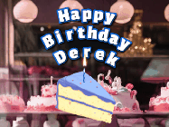 Happy Birthday Derek GIF: A cake shop background with a slice of cake and animated candle reading Happy Birthday Customize.