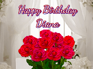 Happy Birthday Diana GIF: Beautiful Happy Birtday GIF with a roses and pink hearts coming and going with text reading Happy Birthday Customize because you can customize it