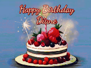 Happy Birthday Diane GIF: Animated GIF of a birthday cake covered in berries with 2 sparklers and a candle, reads Happy Birthday Name. Customize it.