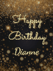 Happy Birthday Dianne GIF: A beautiful happy birthday gif on a dark glitter background with bubbles and animation. It reads Happy Birtday. Customize it!