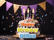 Happy Birthday Dillon GIF: Happy birthday cake animated gif with flickering candles, animated text, and falling confetti. Customize text reading Happy Birthday Customize.