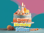 Happy Birthday Dillon GIF