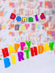 Happy Birthday Donald GIF: Birthday gif animated with a dragon flying over birthday letter candles and lighting them. Customize the name banner.