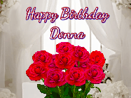 Happy Birthday Donna GIF: Beautiful Happy Birtday GIF with a roses and pink hearts coming and going with text reading Happy Birthday Customize because you can customize it