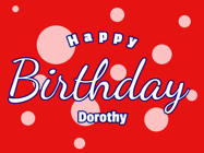 Happy Birthday Dorothy GIF