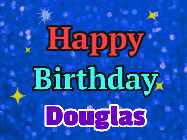 Happy Birthday Douglas GIF: An exciting blue glittered animated happy birthday gif with sparkles, glitter, and 3 lines of text with name to customize.