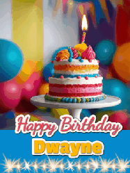 Happy Birthday Dwayne GIF: A birthday card gif with a cake and candle and a blue ribbon with animated sparklers. Reads Happy Birthday Name