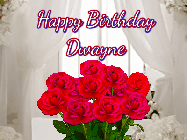 Happy Birthday Dwayne GIF: Beautiful Happy Birtday GIF with a roses and pink hearts coming and going with text reading Happy Birthday Customize because you can customize it