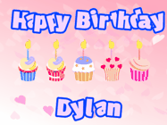 Happy Birthday Dylan GIF: Pink animated birthday gif with 5 cupcakes and candles and animated text you can customize with name.