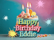Happy Birthday Eddie GIF: A colorful animated Happy Birthday Cake GIF with swirling sparkles and flickering candles. It reads Happy Birthday Name