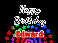 Happy Birthday Edward GIF: Happy Birthday GIF with a rotating star and rainbow marquee and 3 lines of colorful text to customize.