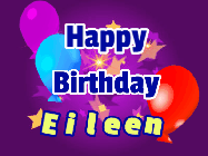 Happy Birthday Eileen vibrant colorful birthday GIF