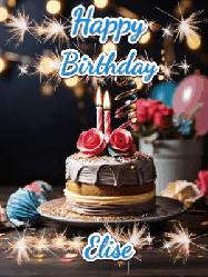 Happy Birthday Elise GIF: Sparkles and glitter happy birthday gif with a cake and flickering candles and sparklers behind the words happy birthday customize