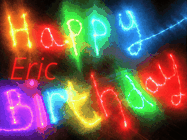 Happy Birthday Eric GIF: Flashing neon happy birthday gif with a name you can customize. The Happy Birthday is colourful.