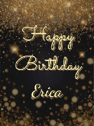 Happy Birthday Erica GIF: A beautiful happy birthday gif on a dark glitter background with bubbles and animation. It reads Happy Birtday. Customize it!