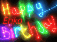 Happy Birthday Erika GIF: Flashing neon happy birthday gif with a name you can customize. The Happy Birthday is colourful.
