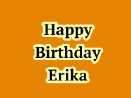 Happy Birthday Erika GIF: Cartoon beer mug birthday gif. Customizable text and beer mug hits the table and foam spills out.
