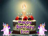Happy Birthday Erin GIF: An animated gif with 2 unicorns and a birthday candle on a cake.