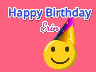 Animated Happy Birthday Erin GIF number 97 showing vibrant celebratory graphics