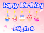 Happy Birthday Eugene GIF: Pink animated birthday gif with 5 cupcakes and candles and animated text you can customize with name.