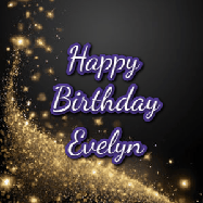 Happy Birthday Evelyn GIF: A beautiful Animated Happy Birthday GIF full of glitter and fireworks. It reads Happy Birthday Name and can be customized.