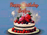 Happy Birthday Evelyn GIF: Animated GIF of a birthday cake covered in berries with 2 sparklers and a candle, reads Happy Birthday Name. Customize it.