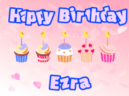 Happy Birthday Ezra GIF: Pink animated birthday gif with 5 cupcakes and candles and animated text you can customize with name.