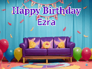 Happy Birthday Ezra GIF: Animated gif happy birthday with 3 rings of fireworks in front of a party room sofa. Customize it.