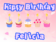 Happy Birthday Felicia GIF: Pink animated birthday gif with 5 cupcakes and candles and animated text you can customize with name.