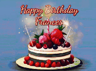 Happy Birthday Frances GIF: Animated GIF of a birthday cake covered in berries with 2 sparklers and a candle, reads Happy Birthday Name. Customize it.