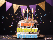 Happy Birthday Frances GIF: Happy birthday cake animated gif with flickering candles, animated text, and falling confetti. Customize text reading Happy Birthday Customize.