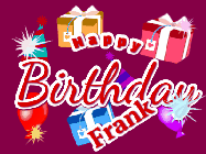 Happy Birthday Frank GIF: Happy birthday gif with banner and name to customize, red, balloons, sparkles, and party hats.