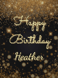 Happy Birthday Heather GIF: A beautiful happy birthday gif on a dark glitter background with bubbles and animation. It reads Happy Birtday. Customize it!