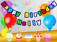 Happy Birthday Holly GIF: Animated happy birthday gif with a party balloon background, a row of cupcakes, and birthday banner to customize.