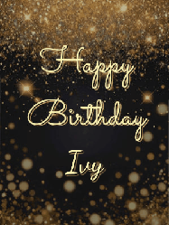 Happy Birthday Ivy GIF: A beautiful happy birthday gif on a dark glitter background with bubbles and animation. It reads Happy Birtday. Customize it!