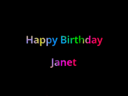 Happy Birthday Janet GIF: Happy birthday gif with animated rainbow lettering on a black background with hearts float up past them.