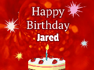 Happy Birthday Jared GIF: A bright red happy birthday gif animated with a cake candle, and glitter and sparkles. Customize with name.