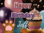 Happy Birthday Jeff GIF: Cute Kitten Birthday Cupcake GIF with a cupcake raised by a cats head, then it pulls down text reading Happy Birthday Name