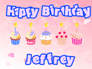 Happy Birthday Jeffrey GIF: Pink animated birthday gif with 5 cupcakes and candles and animated text you can customize with name.