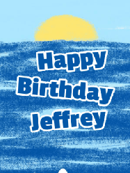 Happy Birthday Jeffrey GIF: Happy birthday sharkt gif where he pops from the water and waves hello under a crayon sky. Customize 3 lines of text