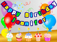 Happy Birthday Jennifer GIF: Animated happy birthday gif with a party balloon background, a row of cupcakes, and birthday banner to customize.