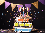 Happy Birthday Jeremy GIF: Happy birthday cake animated gif with flickering candles, animated text, and falling confetti. Customize text reading Happy Birthday Customize.