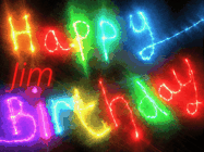 Happy Birthday Jim GIF: Flashing neon happy birthday gif with a name you can customize. The Happy Birthday is colourful.